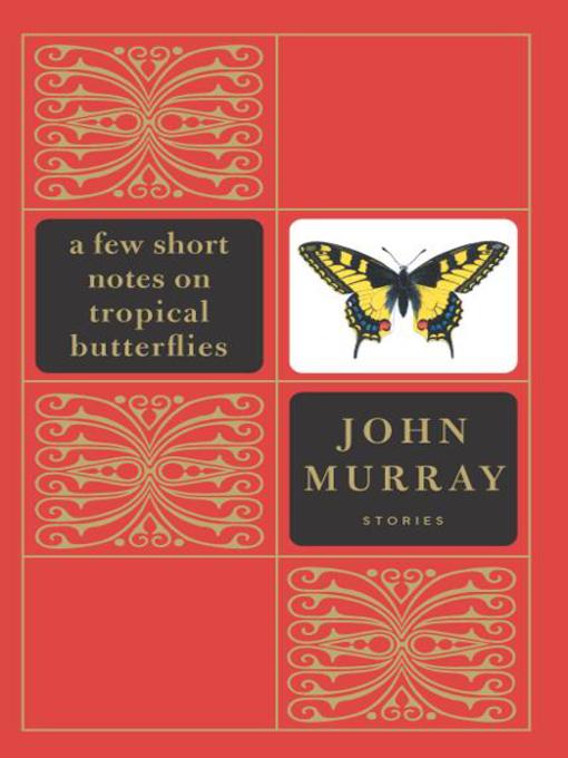 Title details for A Few Short Notes on Tropical Butterflies by John Murray - Available
